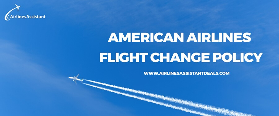 american airlines flight change policy