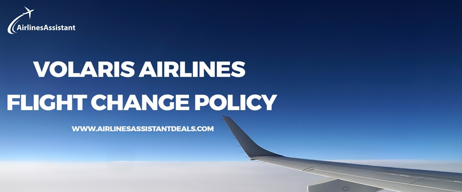 volaris airlines flight change policy