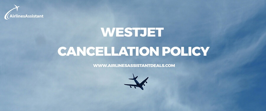 westjet cancellation policy