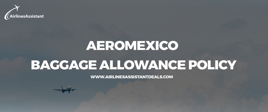 aeromexico baggage allowance policy