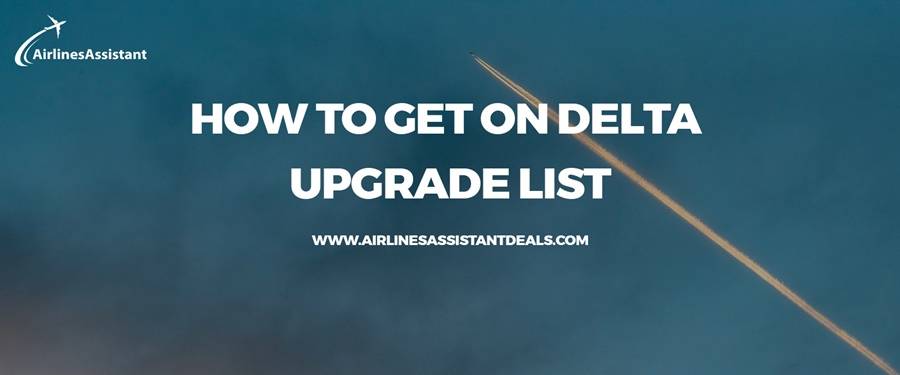 how to get on delta upgrade list