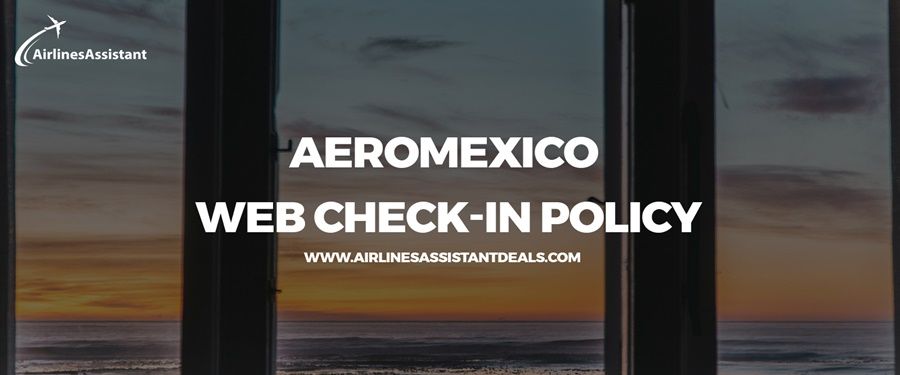 aeromexico web check-in policy
